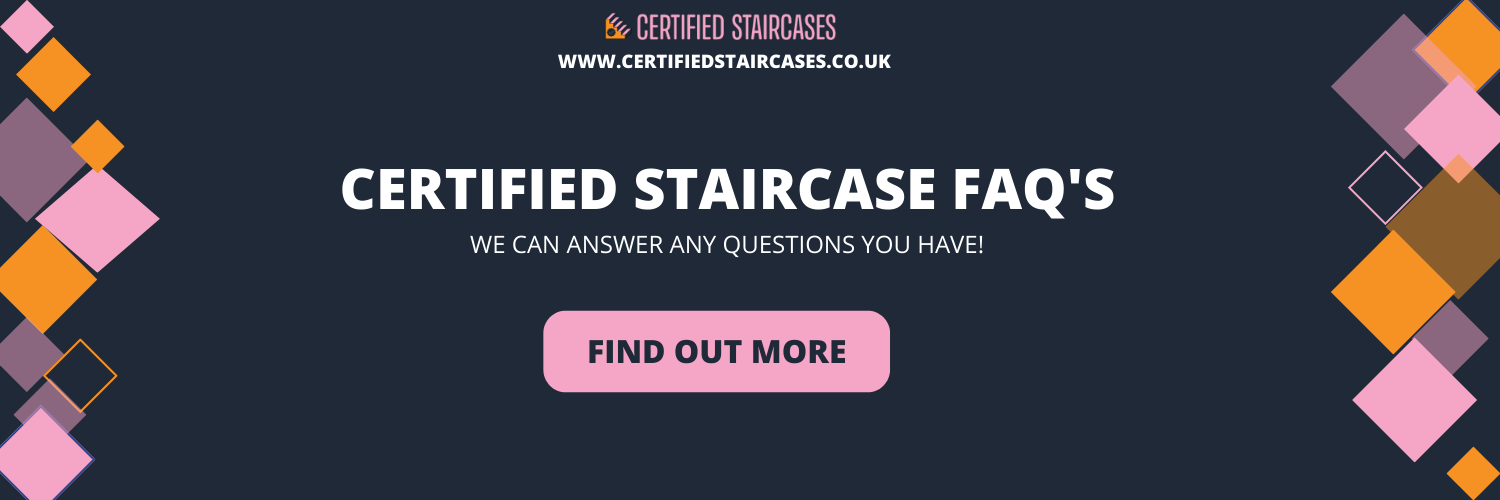 Certified Staircase FAQ's